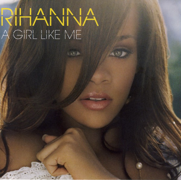 Rihanna, обложка альбома A Girl Like Me, 2006